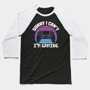 Sorry I Can't I'm Gaming Baseball T-Shirt